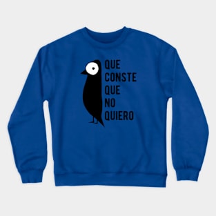 Que conste... Crewneck Sweatshirt